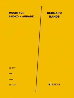 Rands, Bernard: Music for Shoko - Aubade