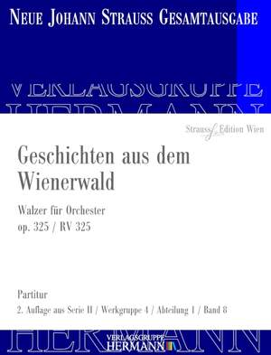 Strauß (Son), Johann: Geschichten aus dem Wienerwald op. 325 RV 325