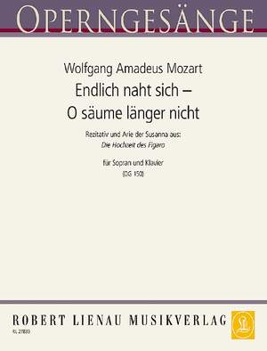 Mozart, Wolfgang Amadeus: Endlich naht sich – O säume länger nicht (Figaros Hochzeit) 150