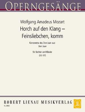 Mozart, Wolfgang Amadeus: Horch auf den Klang – Feinsliebchen, komm an’s Fenster (Don Giovanni) 137