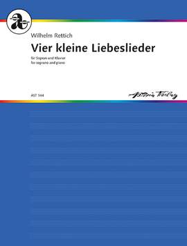Rettich, Wilhelm: Vier kleine Liebeslieder op. 174