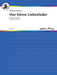 Rettich, Wilhelm: Vier kleine Liebeslieder op. 174