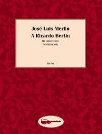 Merlin, José Luis: A Ricardo Bertin