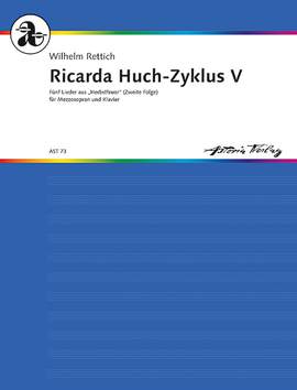 Rettich, Wilhelm: Ricarda Huch-Zyklus V op. 95