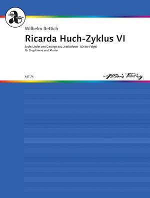 Rettich, Wilhelm: Ricarda Huch-Zyklus VI op. 96