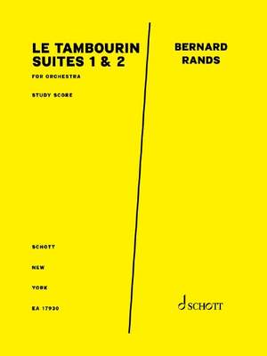 Rands, Bernard: Le Tambourin Suites 1 & 2