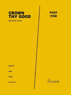 Iyer, Vijay: Crown Thy Good