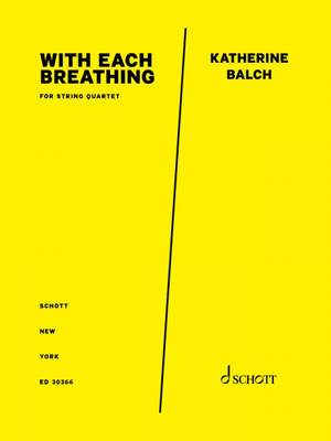 Balch, Katherine: With Each Breathing