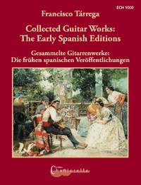 Tárrega, Francisco: Collected Guitar Works: The Early Spanish Editions