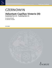 Czernowin, Chaya: Adiantum Capillus-Veneris II (Maidenhair fern II)