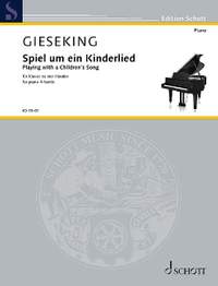 Gieseking, Walter: Playing with a children's song