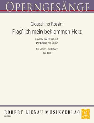 Rossini, Gioacchino Antonio: Frag’ ich mein beklommen Herz/Una voce poco fa 167a