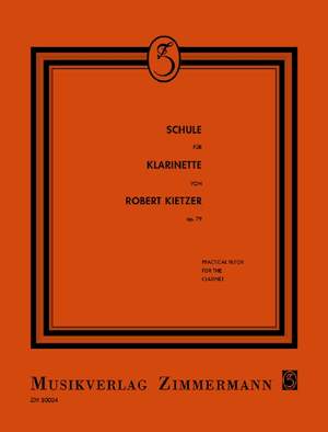 Kietzer, Robert: Practical Tutor for the clarinet kplt. op. 79