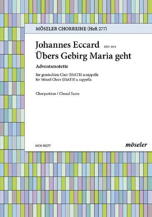 Eccard, Johannes: Übers Gebirg Maria geht 277