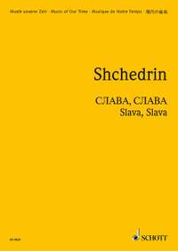 Shchedrin, Rodion: Slava, Slava
