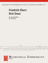 Ebert, Friedrich: 3 Duets