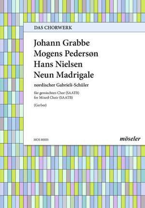 Grabbe, Johann / Hans, Nielsen / Pederson, Mogens: Nine madrigals of Gabrieli’s Nordic pupils 35