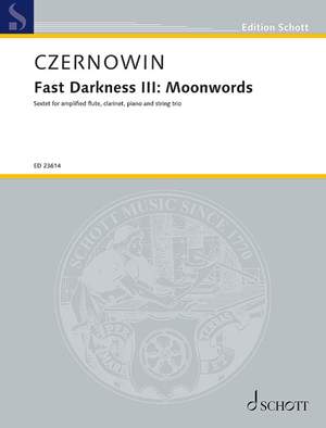 Czernowin, Chaya: Fast Darkness III: Moonwords