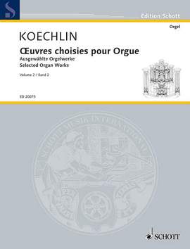 Koechlin, Charles: Selected Organ Works Vol. 2