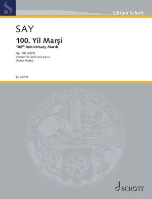 Say, Fazıl: 100. Yil Marşi (100th Anniversary March) op. 106
