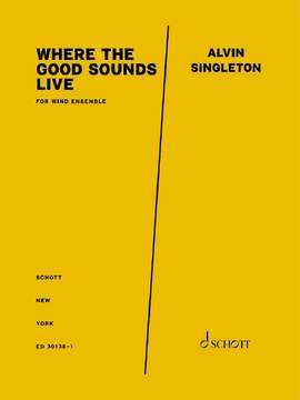 Singleton, Alvin: Where the Good Sounds Live