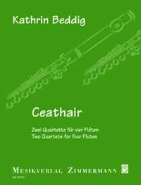 Beddig, Kathrin: Ceathair - Zwei Quartette für vier Flöten