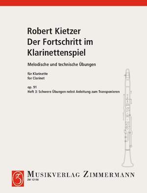 Kietzer, Robert: Progress in Clarinet Playing Heft 3 Schwere Übungen nebst Anleitung zum Transpo op. 91