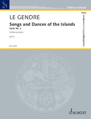 Le Gendre, Dominique: Songs and Dances of the Islands Suite No. 2