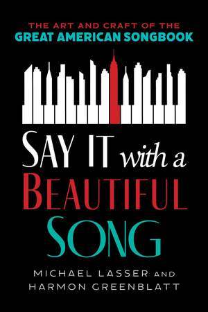 Say It with a Beautiful Song: The Art and Craft of the Great American Songbook