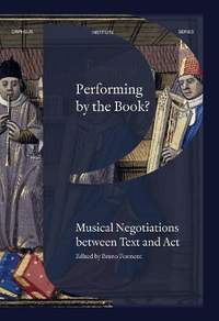 Performing by the Book?: Musical Negotiations between Text and Act