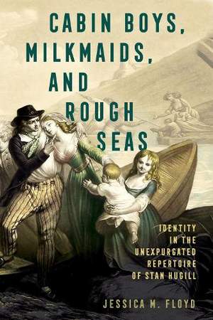 Cabin Boys, Milkmaids, and Rough Seas: Identity in the Unexpurgated Repertoire of Stan Hugill