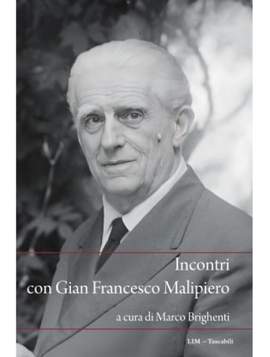 Incontri con Gian Francesco Malipiero