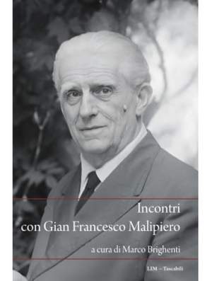Incontri con Gian Francesco Malipiero