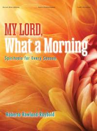 Roberta Rowland-Raybold: My Lord, What A Morning