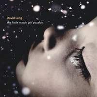 David Lang: The Little Match Girl Passion