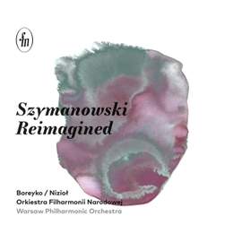Szymanowski Reimagined