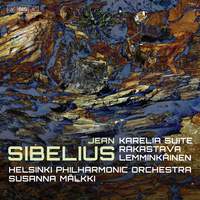 Jean Sibelius: Karelia Suite; Rakastava; Lemminkäinen