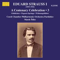 Eduard Strauss I: A Centenary Celebration, Vol. 3