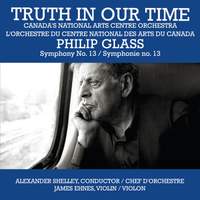 Glass: Symphony No. 13 'Truth in our Time'