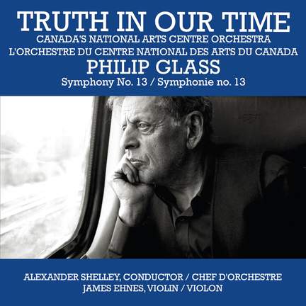 Glass: Symphony No. 13 'Truth in our Time'