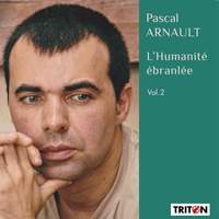 Pascal Arnault: L'Humanité ébranlée Vol. 2