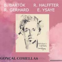 Gonçal Comellas - Bartók - Haffter - Gerhard - Ysaye