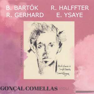 Gonçal Comellas - Bartók - Haffter - Gerhard - Ysaye