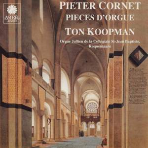Peeter Cornet: Organ Works - Fantasias, Salve Regina & Tantum ergo