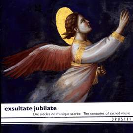 Exsultate jubilate: Dix siècles de musique sacrée