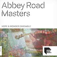 Abbey Road Masters: Hope & Wonder Ensemble