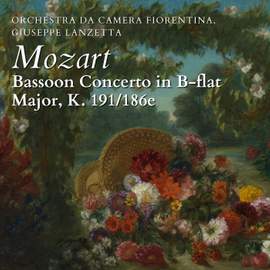 Mozart: Bassoon Concerto in B-Flat Major, K. 191/186E