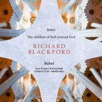 Richard Blackford Babel, A Cantata, Part I - The Flood: I. The children of Seth praised God