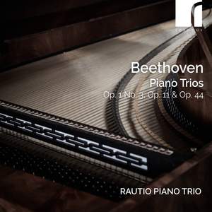 Beethoven: Piano Trios Op. 1 No. 3, Op. 11 & Op. 44
