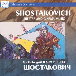 Shostakovich: Theatre and Cinema Music